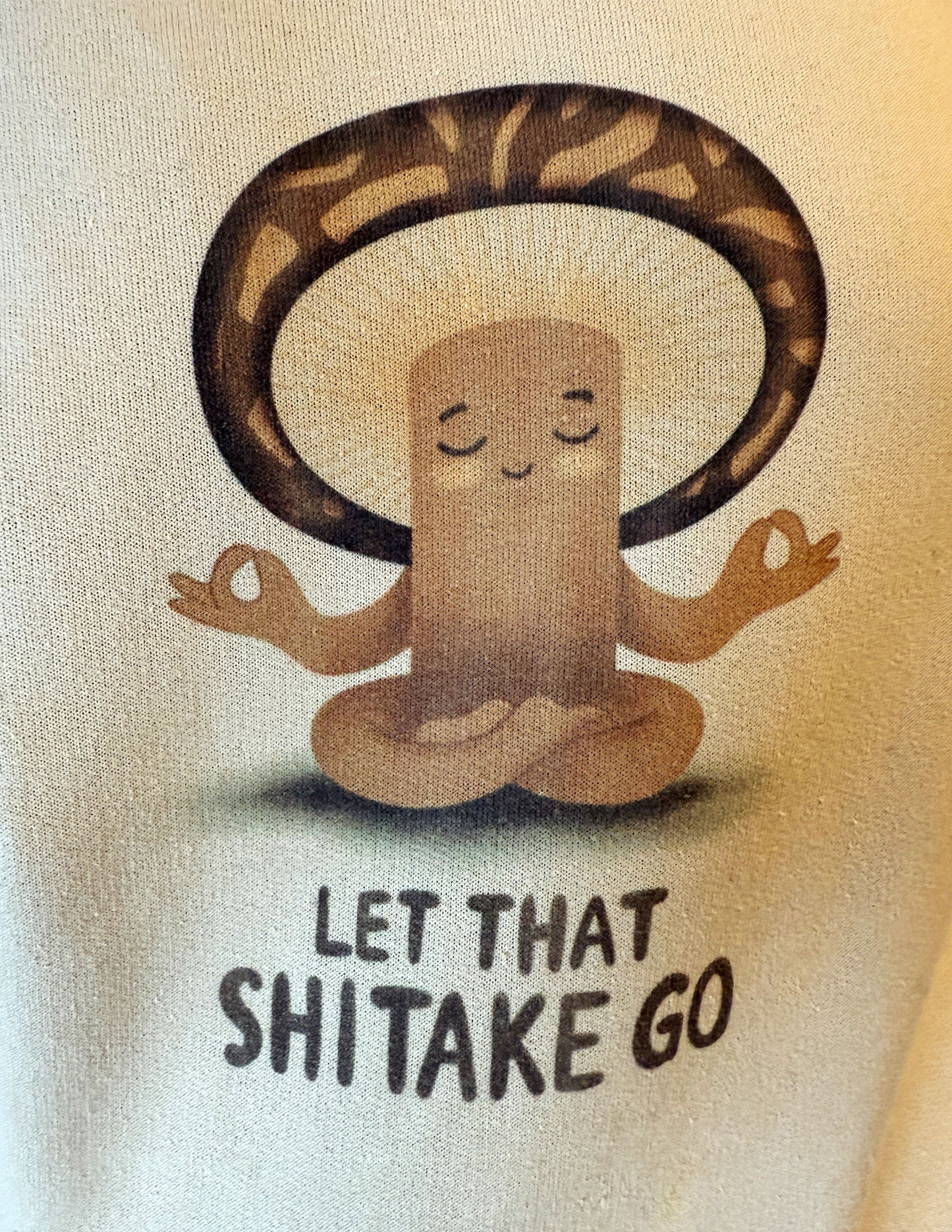 Let That Shitake Go - Hoodie