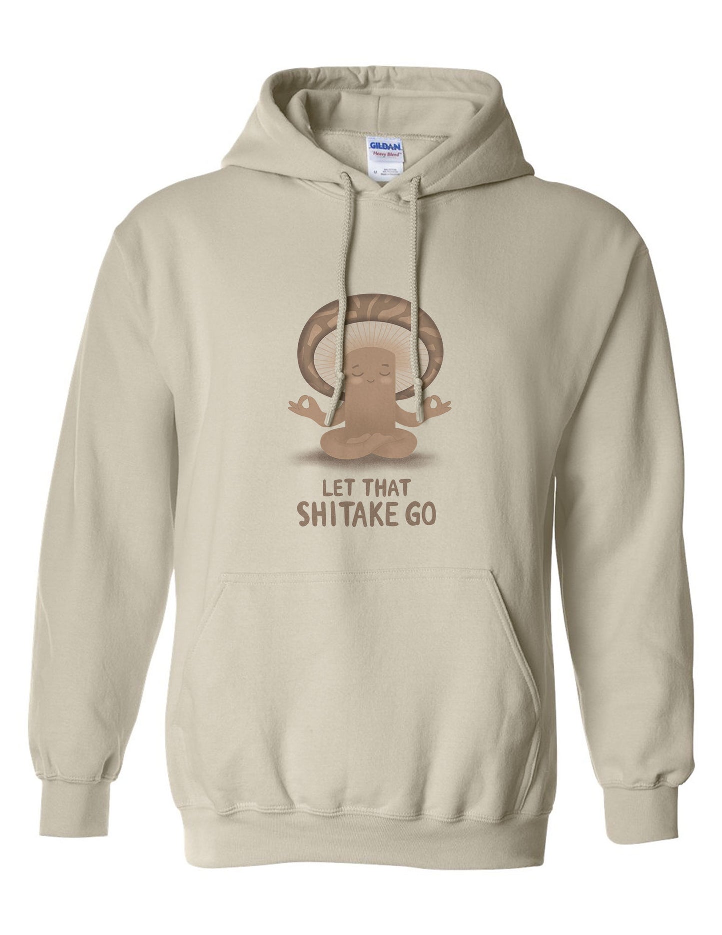 Let That Shitake Go - Hoodie