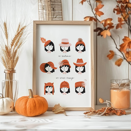 In Autumn, We Wear Orange: Fall Art Print - Autumn Hats