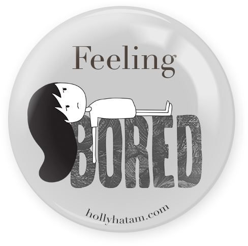 Feeling Bored | Dear Girl | Pinback Buttons