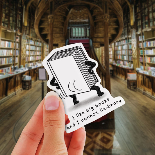 I Like Big Books And I Cannot Lie-brary - Funny Vinyl Sticker