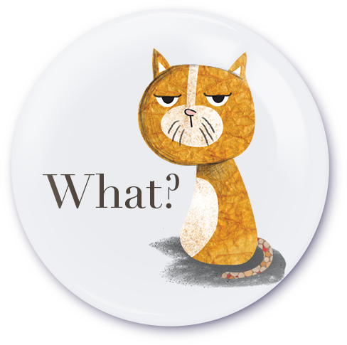 What? | Pinback Buttons