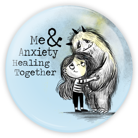 Me & Anxiety Healing Together | Pinback Buttons