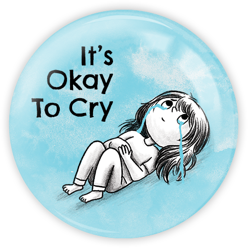 It's Okay To Cry | Pinback Buttons